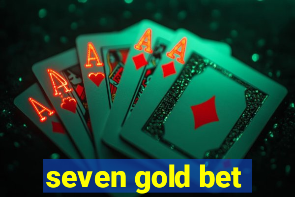 seven gold bet